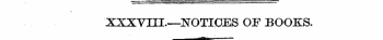 XXXVIII.—NOTICES OF BOOKS. uffl