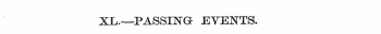 XL—PASSING- EVENTS.