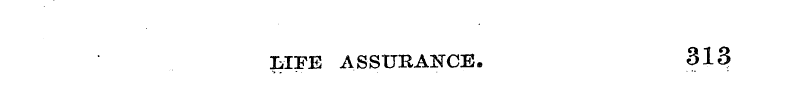 LIFE ASSURANCE. 313