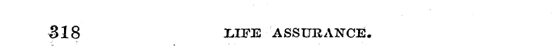 318 LIFE ASSURANCE.