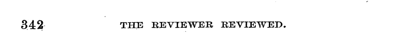 842 THE REVIEWER REVIEWED.
