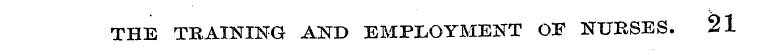 EMPLOYMENT OF NURSES. 21 THE TRAINING AN...