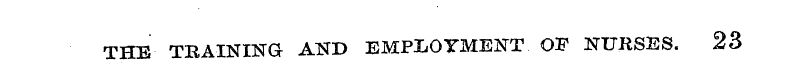 THE TBAXNING AND EMPLOYMENT OF NURSES. 2...