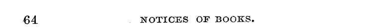 64 NOTICES OF BOOKS.