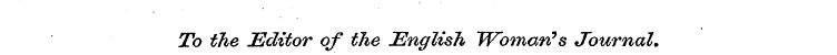 To the Editor of the English Woman's Jou...