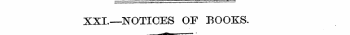 XXI.—NOTICES OF BOOKS. * i •