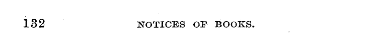 132 NOTICES OF BOOKS.