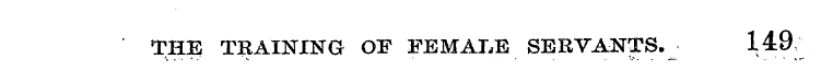 the; tr ainin g of female servants. 149