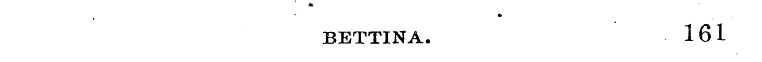 * * BETTINA. * 161