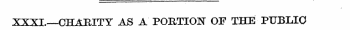 XXXI.—CHARITY AS A PORTION OF THE PUBLIC