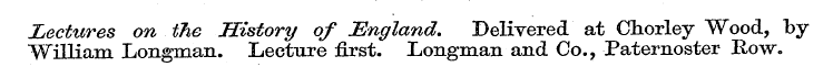 William Lectures Longman on the . Histor...