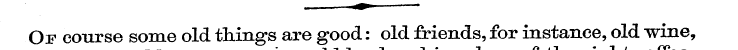 «^- Of course some old things are good: ...