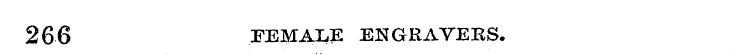 266 FEMALE ENGRAVERS.