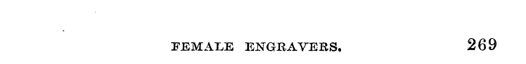 FEMALE ENGRAVERS, 269