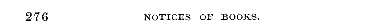 276 NOTICES OF BOOKS.