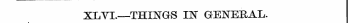 XLYI.—THINGS IN GENERAL.