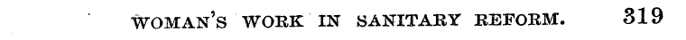 WOMAN'S WORK IN SANITARY REFORM. 319