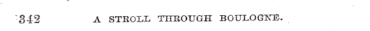 •-. : 842 A STROIX ¦ THROUGH BOULOGNE^.