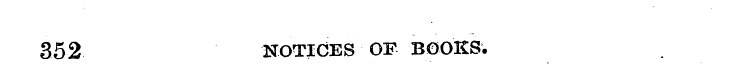 352 NOTICES OF BOOKS.