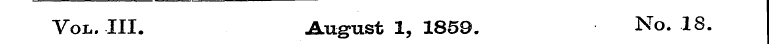 Vol. III. August 1, 1859. No. 18. ~ " ~ ...