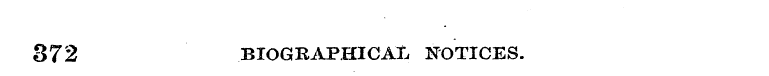 872 BIOGRAPHICAL NOTICES.
