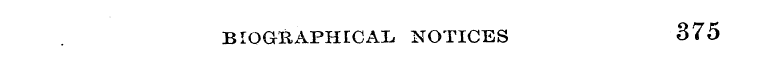 BIOGRAPHICAL NOTICES 375