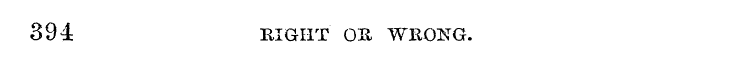 394 RIGHT OR WRONG.