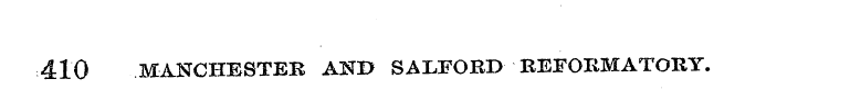 410 MANCHESTER ANB SALFORD REFOIiMATORY.