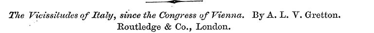 «o» The Vicissitudes of Italy, since the...