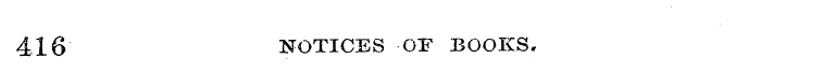 416 NOTICES OF BOOKS,
