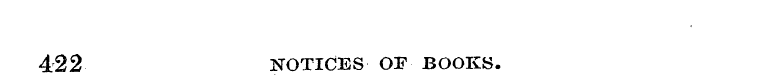 422 NOTICES OF BOOKS.