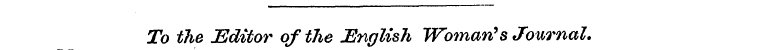 To the Editor of the JEnglish Woman's Jo...