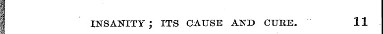 1' 1 INSANITY; ITS CAUSE AND CURE. ' 11