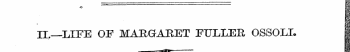 II.—LIFE OF MARGARET FULLER OSSOLL 1 «2»...