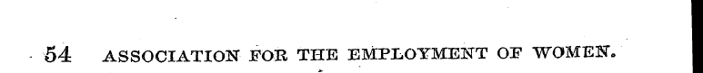 54 ASSOCIATION EOR THE EMPLOYMENT OF WOM...