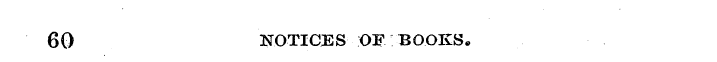 60 NOTICES OF BOOKS.