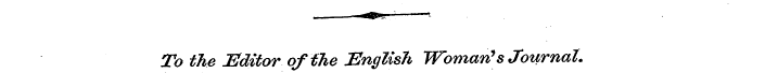 fr ' • - ^ To the ^Editor of the English...