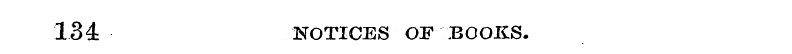 134 NOTICES OF BOOKS.