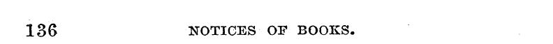 136 NOTICES OF BOOKS.