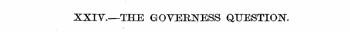 XXIV.—THE GOVERNESS QUESTION.