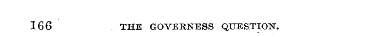 166 THE GOVERNESS QUESTION.
