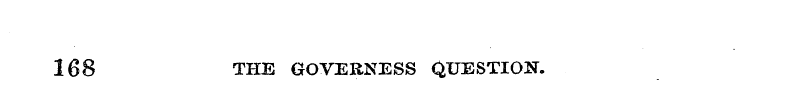 168 THE GOVERNESS QUESTION.