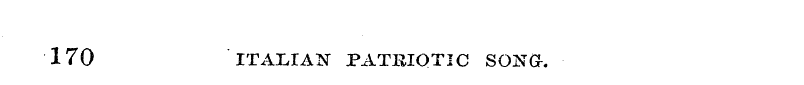 170 " ITALIAN PATRIOTIC SONG-.