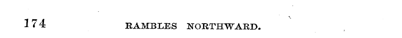 174 RAMBLES NORTHWARD. V