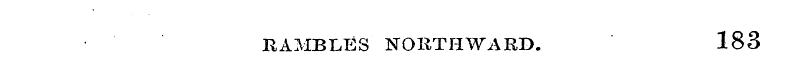 RAMBLES NORTHWARD. 183