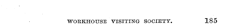 WORKHOUSE VISITING SOCIETY. 185