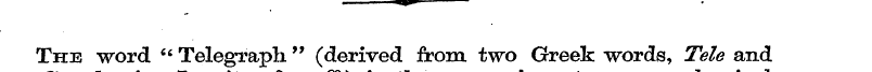 . ¦ •¦ The word " Telegraph" (derived fr...