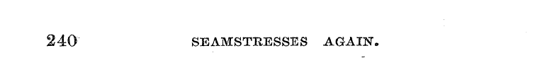 240 SEAMSTRESSES AGAIN.