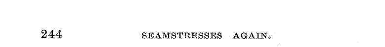 244 SEAMSTRESSES AGAIN.