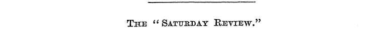 The " Saturday Review."